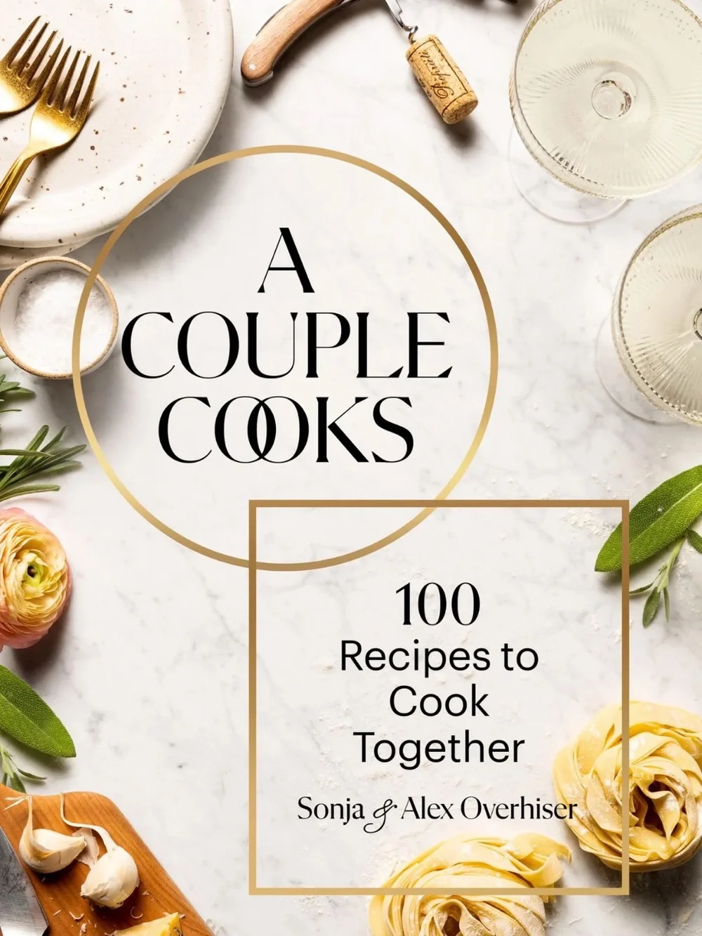 A Couple Cooks: 100 Recipes to Cook Together — Authors Sonja and Alex Overhiser